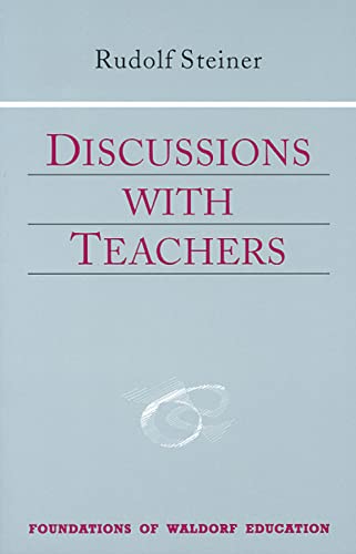 Discussions with Teachers: (Cw 295) (Foundations of Waldorf Education, 3)